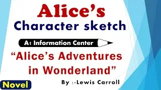 Character Sketch of Alice | Alice Character Sketch | Alice In Wonderland By Lewis Carroll