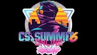cs_summit 6 Online - Recap