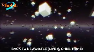 OHRBIT 2018 - Chiptune, 8 Bit, Bit Pop Festival - Live Set 3: Back to Newc45tle