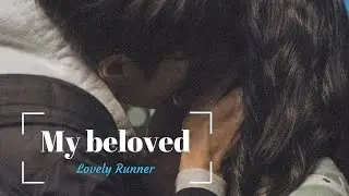 [FMV] My Beloved - Sol & Sunjae (cut) Ep.10 Lovely Runner
