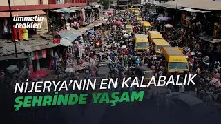 Nijerya'da İlmin Merkezi 20 Milyonluk Şehir: Kano | Ümmetin Renkleri