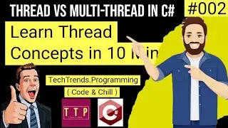 Thread and Multi Thread in C# with Examples | Thread vs Task | Parallel Program | 
