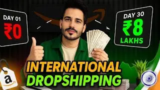 International Amazon Dropshipping Success | ₹0 to ₹8 Lakh in 30 Days (Step-by-Step Guide)