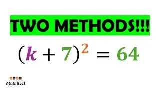 How to Solve (k+7)^2 = 64 &mdash; Two Easy Methods Explained Step-by-Step