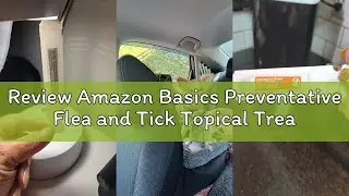 Review Amazon Basics Preventative Flea and Tick Topical Treatment for Dogs, Small (5-22 lbs), Fast A