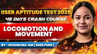 🔥 IAT Crash Course 2025 | Lecture 15 - Biology: Locomotion and Movement 🚀🔥
