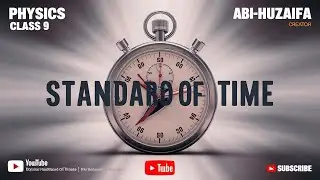 Standard of Time | Stop Watch, Mechanical Vs Electronic | Chapter 1 | Physics Class 9