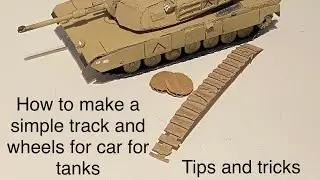 Tips and tricks on how to make tracks and wheels for cardboard tanks ￼
