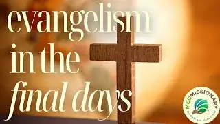 Medical Missionary Work and Evangelism in the Last Days | Gabriel Aruda @medmissionaryteam