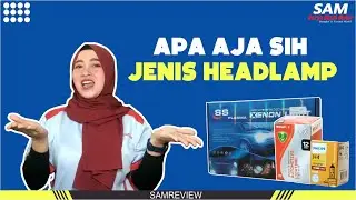 TERNYATA ADA BANYAK JENIS HEADLAMP MOBIL,INI DIA JENIS - JENIS HEADLAMP #SAMREVIEW