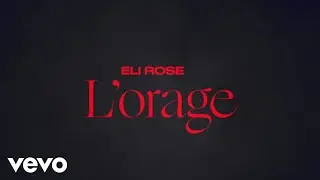 Eli Rose - L’orage (Lyric Video)
