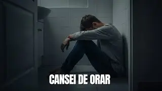 Eu Continuei Orando… Mas Nada Mudou
