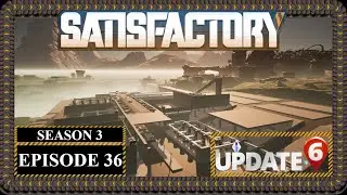 Modded | Satisfactory U6 | S3 Episode 36