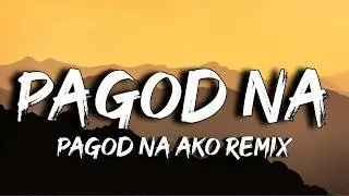 Pagod Na Pagod Na Pagod Na Ako REMIX (Lyrics)