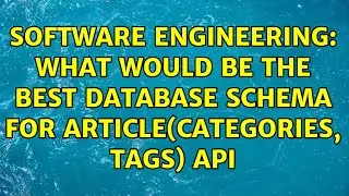 Software Engineering: What would be the best database schema for article(categories, tags) API
