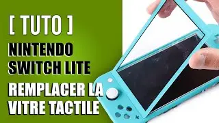 Comment remplacer la Vitre tactile Nintendo switch lite