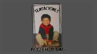 Rotceh young -Sensaciones (prod HabitacionDelTiempo) [KEEM.THE.CIPHER]