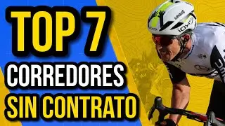 TOP 7 Corredores SIN CONTRATO en 2022 | Barba Cycling