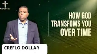 Why the Process of Change Is Necessary for Spiritual Growth || Creflo Faith