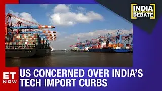 Will India's New Import Mandate Impact Global Trade Agreements? | India Development Debate | ET NOW