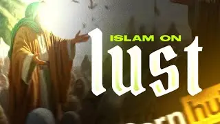 what islam says about lust?