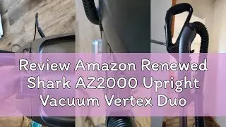 Review Amazon Renewed Shark AZ2000 Upright Vacuum Vertex DuoClean PowerFins Powered Lift-Away Self-C