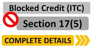Blocked Credit (ITC) | GST | Section 17(5) | CA. Jitendra Kumar
