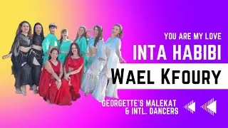 Georgette's Malekat and Intl. Dancers /  Inta Habibi by Wael Kfoury