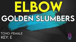 Elbow - Golden Slumbers - Karaoke Instrumental - Female