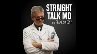 Straight Talk MD: &ldquo;Self-Spreading&rdquo; Vaccines and the Origin of COVID-19 with Jim Haslam