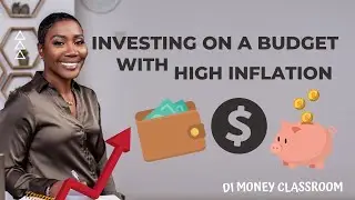 INVESTING ON A BUDGET WITH HIGH INFLATION - MONEY CLASSROOM LIVE