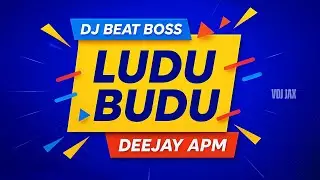 LUDU BUDU REMASTERED REMIX || DJ BEAT BOSS & DEEJAY APM|| VDJ JAX 