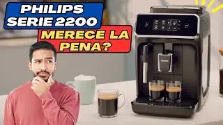 ☕ Cafetera Philips Serie 2200 Superautom&aacute;tica ☕ Opini&oacute;n Espa&ntilde;ol
