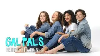 Behind The Scenes | Season 2 | GAL PALS