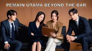 Beyond the Bar 2025 | Profil Lengkap Pemain, Biodata & Fakta Menarik Cast