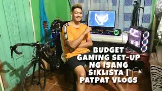 Budget Gaming set-up ng isang Siklista | Patpat Vlogs