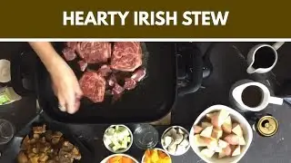 Welcome to our Kitchen - it&rsquo;s Hearty Irish Stew time!