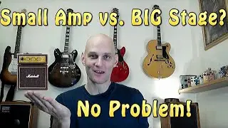 BIG STAGE VS. small AMP?  No problem! - Working Musician's Tip