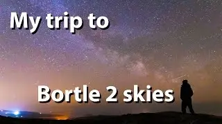Мой полет на небо с помощью Bortle 2 для съемки ядра Млечного Пути