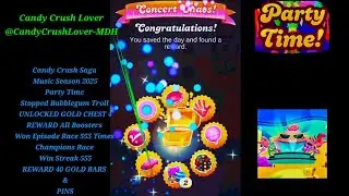 CANDY CRUSH MUSIC SEASON 2025 | GOLD CHEST 4 | CHAMPIONS RACE WIN STREAK 555 | REWARDS, 40 GOLD BARS