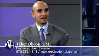 Gum Disease with Greeley, CO dentist Taher Dhoon, DMD of Greeley Dental Care
