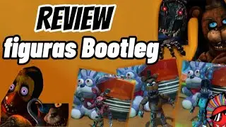 REVIEW figuras Bootleg FNAF 2 MOVIE🔥😎|FNAF 2| BOOTLEG MEXICANO|