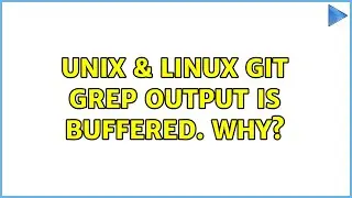 Unix & Linux: git grep output is buffered. Why? (2 Solutions!!)