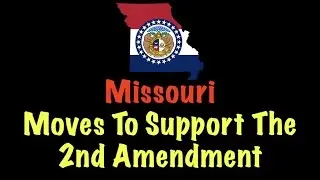 Missouri Moves To Support The 2nd Amendment
