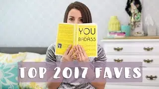 2017 FAVOURITES | Beauty, Health, Tech & Fashion!