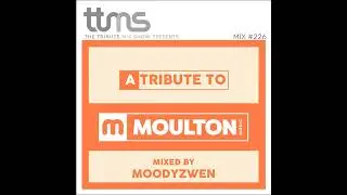 226 - A Tribute To Moulton Music - mixed by Moodyzwen