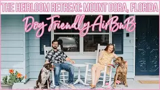 Dog Friendly AirBnB Mount Dora, Florida The Heirloom Retreat