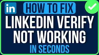 LINKEDIN VERIFICATION NOT WORKING 2026 [FIXED] | LinkedIn Verification Something Went Wrong Problem