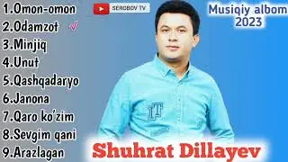 Shuhrat Dillayev - Musiqiy albom 2023