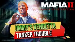 MAFIA 2 DEFINITIVE EDITION | Jimmy's Vendetta | Tanker Trouble | Ak56 Gaming